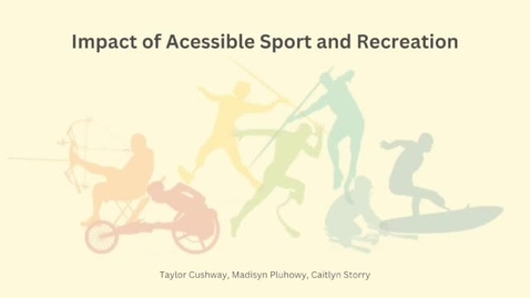 Thumbnail for KIN 420. Impact of Accessible Sports and Recreation