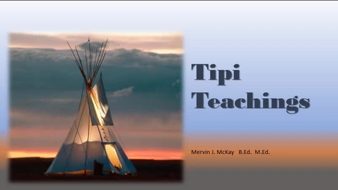 Thumbnail for Tipi Teachings - M. McKay