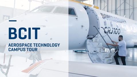 Thumbnail for BCIT Aerospace Technology Campus Tour