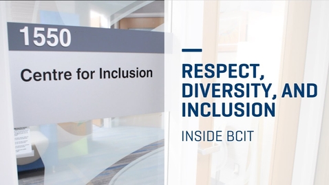 Thumbnail for Inside BCIT | Respect, Diversity, and Inclusion