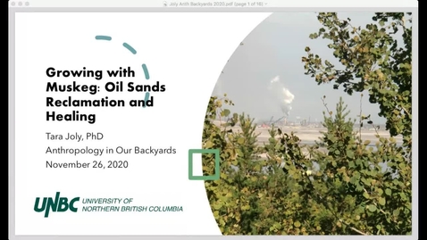 Thumbnail for Growing (With) Muskeg: Oil Sands Reclamation and Health - Dr. Tara Joly - November 26 2020