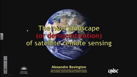 Thumbnail for The new landscape of satellite remote sensing. Alex Bevington, BC MFLNRORD and UNBC PhD student