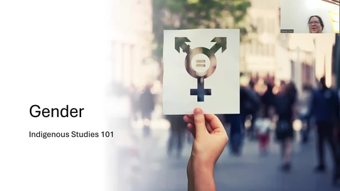 Thumbnail for Indigenous Studies 101: Gender - March 2024