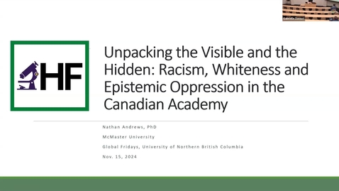 Thumbnail for Unpacking the Visible and the Hidden: Racism, Whiteness and Epistemic Oppression in the Canadian Academy