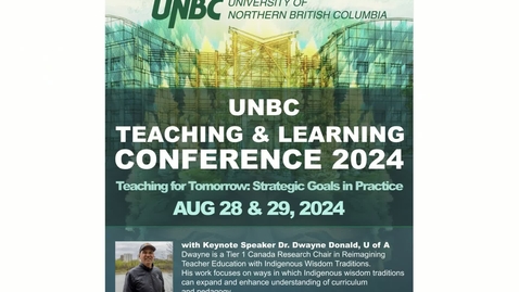 Thumbnail for Dr. Dwayne Donald - 2024 UNBC Teaching and Learning Conference Keynote