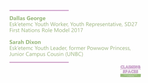 Thumbnail for Dallas George &amp; Sarah Dixon (Esk'etemc) with Claiming Spaces: Perseverance in Leadership