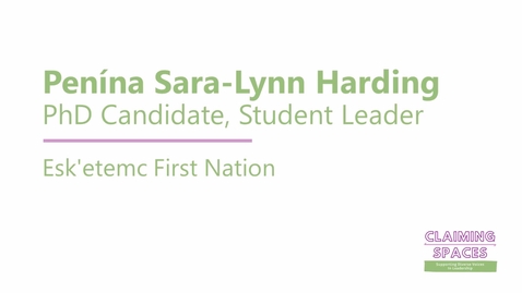 Thumbnail for Penína Sara-Lynn Harding with Claiming Spaces: Navigating Post-Secondary Education