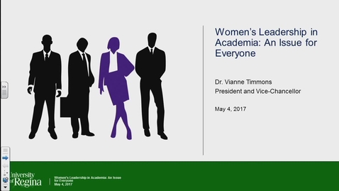 Thumbnail for President's Speaker Series - Women’s Leadership in Academia: An Issue for Everyone - Dr. Vianne Timmons, University of Regina