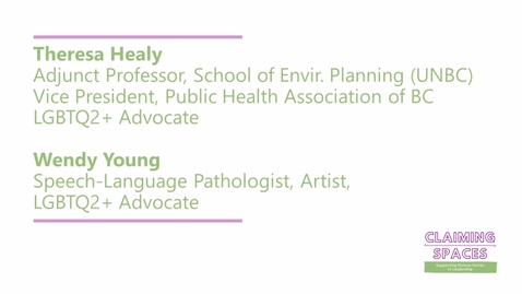 Thumbnail for Theresa Healy and Wendy Young with Claiming Spaces: Leadership in the LGBTQ2+ Community​