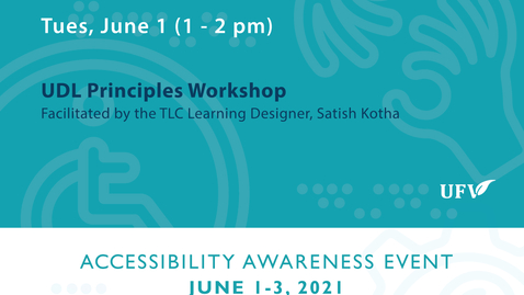 Thumbnail for UDL Principles Workshop - Day # 1: Accessibility Awareness Event 2021