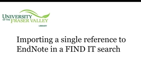Thumbnail for EndNote - Importing References from the Find It Box