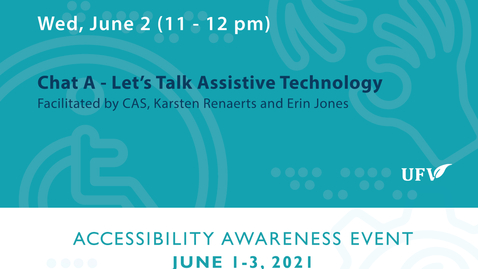 Thumbnail for Chat-A: Lets Talk Assistive Technology - Day # 2: Accessibility Awareness Event 2021