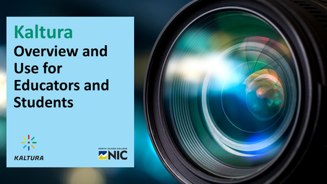 Thumbnail for Kaltura Overview for Use at NIC by Instructors and Students