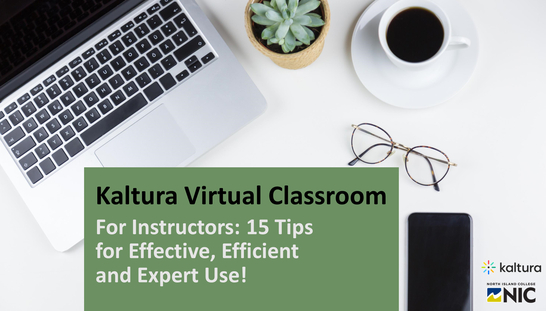 NIC Instructors: 15 Tips for Effective Efficient and Expert Use of Kaltura Virtual Classroom