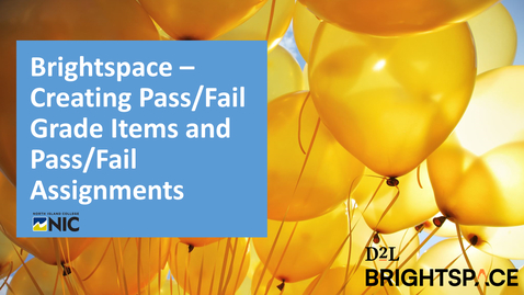 Thumbnail for Brightspace - Pass Fail Grade Items and Assignment