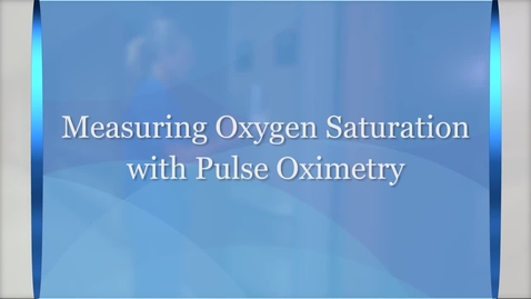 Thumbnail for Vital signs: Measuring oxygen saturation with pulse oximetry