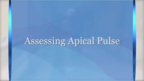 Thumbnail for Vital signs: Assessing the apical pulse