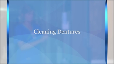 Thumbnail for Personal hygiene and grooming: Cleaning dentures