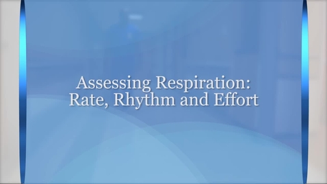 Thumbnail for Vital signs: Assessing respirations