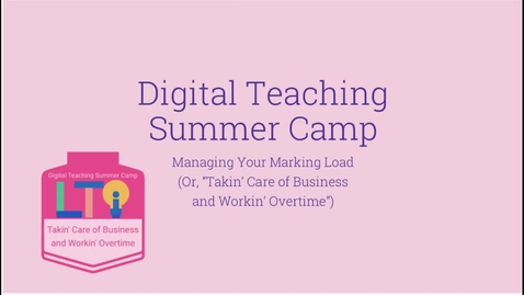 Thumbnail for Summer Camp XIV Managing Your Marking