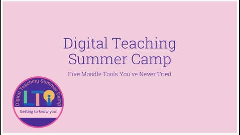 Thumbnail for Summer Camp XIII  Five Moodle Tools You Have Never Tried