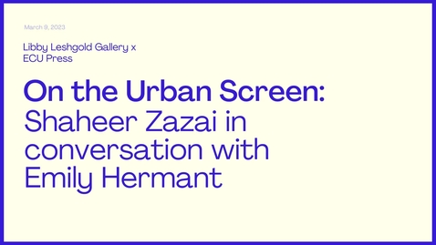 Thumbnail for On the Urban Screen: Shaheer Zazai in Conversation with Emily Hermant