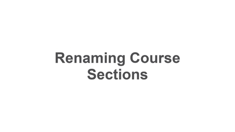 Thumbnail for Renaming Course Sections