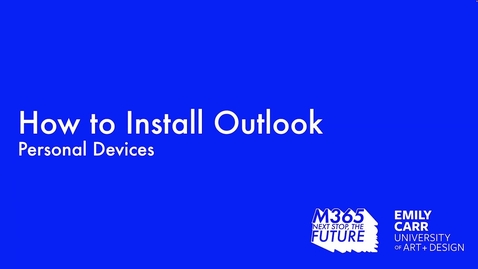Thumbnail for Email: How to Install Outlook for Personal Devices