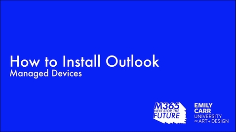 Thumbnail for Email: How to Install Outlook for Managed Devices