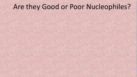 Thumbnail for J - Lesson #4: Halides - Are they GOOD or POOR Nucleophiles?