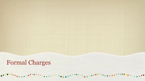 Thumbnail for CHEM 1120: 3 - Lewis Structures Part 2 - Adding Formal Charges.mp4