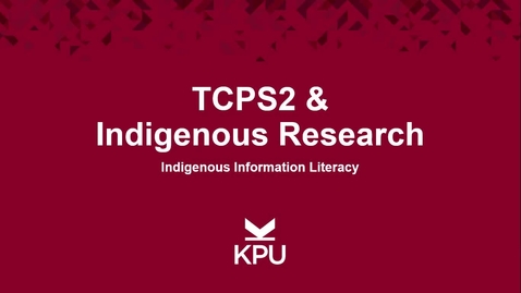 Thumbnail for Indigenous Information Literacy - TCPS2 and Indigenous Research