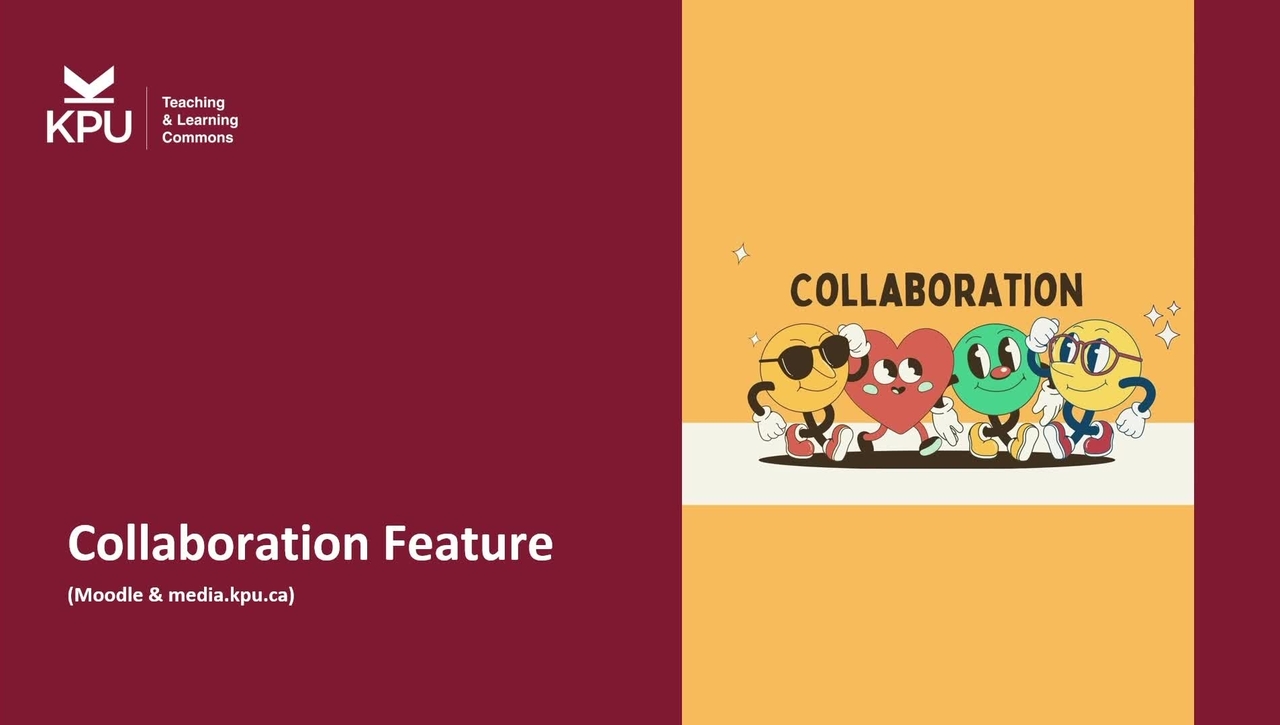 Collaboration Feature (Moodle &amp; media.kpu.ca)