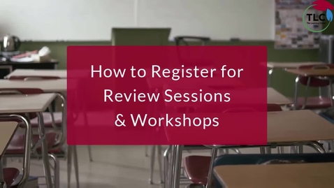 Thumbnail for How to Register for a Review Sessions &amp; Workshops