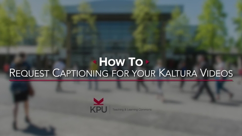 Thumbnail for How to Request Captions for your Kaltura Videos