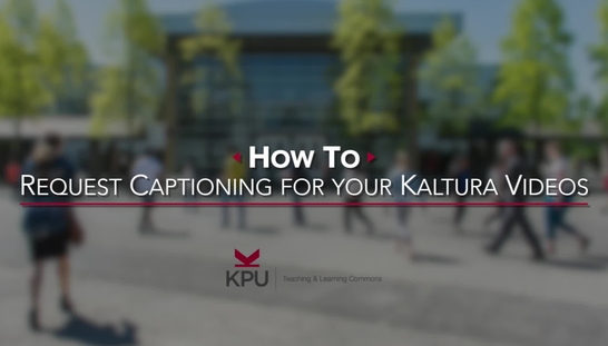 How to Request Captions for your Kaltura Videos