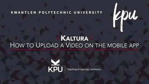 Thumbnail for Kaltura mobile app - How to upload video