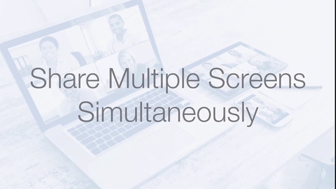 Thumbnail for Share Multiple Screens Simultaneously
