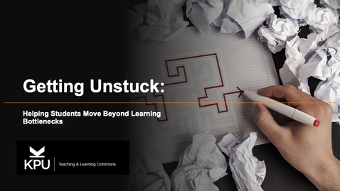 Thumbnail for Getting Unstuck:  Helping Students Move Beyond Learning Bottlenecks - Webinar