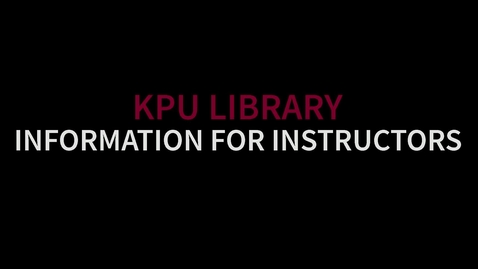 Thumbnail for KPU Library: Information for Instructors