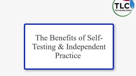 Thumbnail for The Importance of Self-Testing and Independent Practice