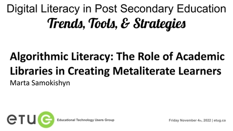 Thumbnail for Marta Samokishyn | Algorithmic literacy: the role of academic libraries in creating metaliterate learners