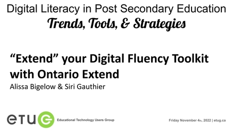 Thumbnail for Alissa Bigelow, Siri Gauthier | “Extend” your Digital Fluency Toolkit with Ontario Extend