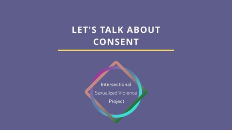 Thumbnail for Module 3: Let's Talk About Consent