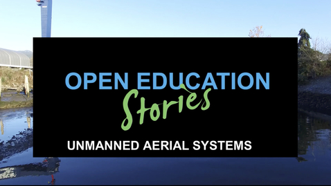 Thumbnail for Open Education Stories: Unmanned Aerial Systems Taking Off! 