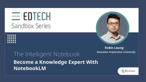 Thumbnail for EdTech Sandbox Series: The Intelligent Notebook – Become a Knowledge Expert With NotebookLM