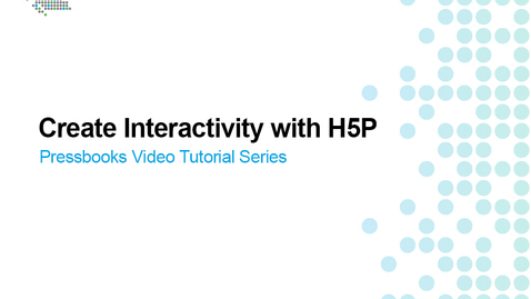 Thumbnail for Create Interactivity with H5P