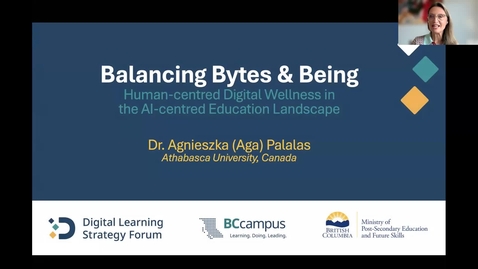 Thumbnail for 2025 DLS Forum Keynote |  Balancing Bytes and Being | Agnieszka Palalas, Ed.D.