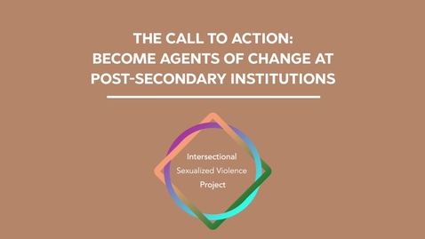 Thumbnail for The Call to Action: Become Agents of Change at Post-Secondary Institutions
