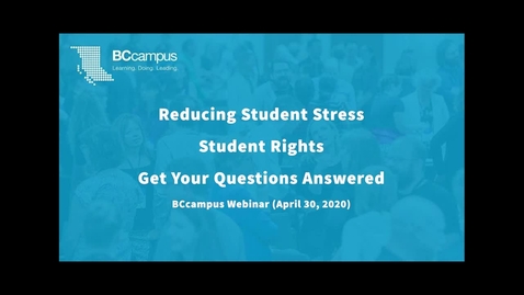 Thumbnail for Reducing Student Stress – Student Rights – Webinar (April 30, 2020)